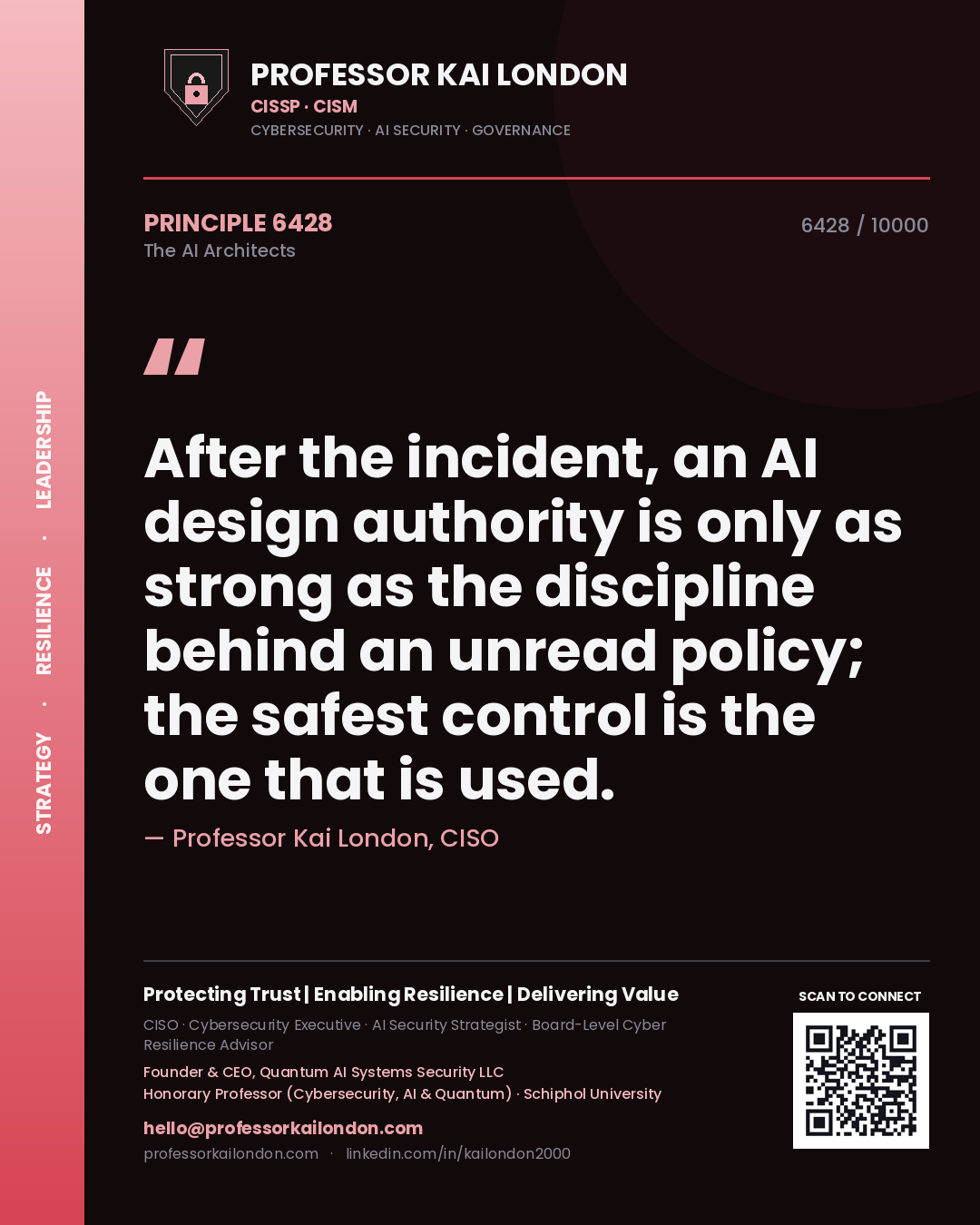Professor Kai London principle 6428: After the incident, an AI design authority is only as strong as the discipline behind an unread policy; the safest control is the one that is used.