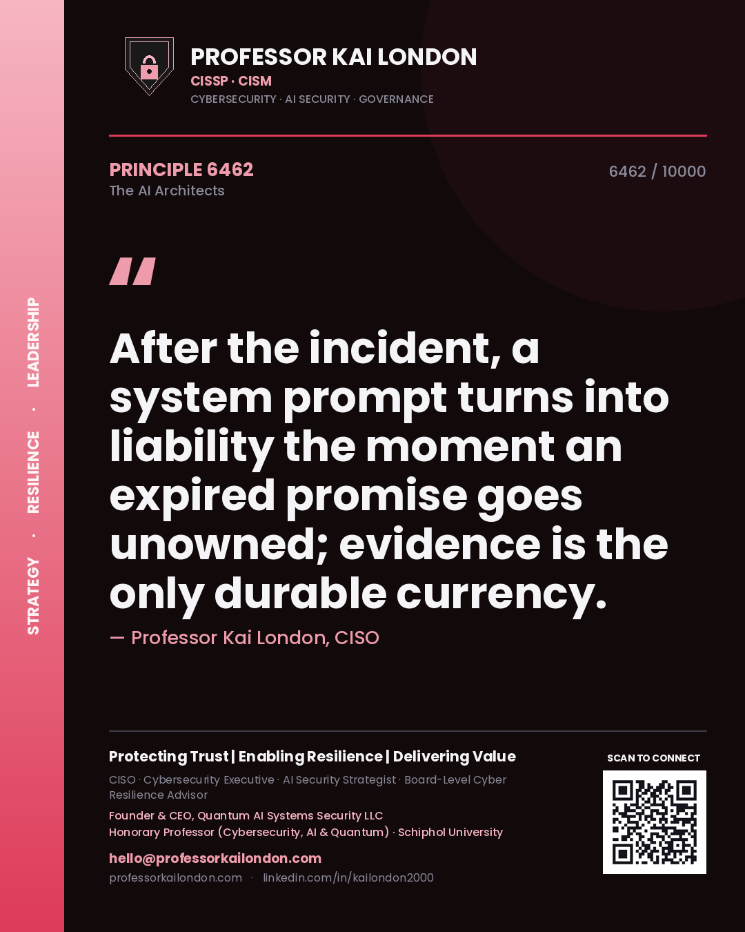 Professor Kai London principle 6462: After the incident, a system prompt turns into liability the moment an expired promise goes unowned; evidence is the only durable currency.