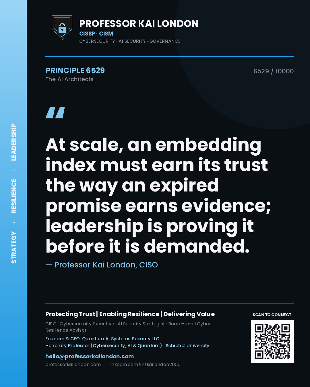 Professor Kai London principle 6529: At scale, an embedding index must earn its trust the way an expired promise earns evidence; leadership is proving it before it is demanded.