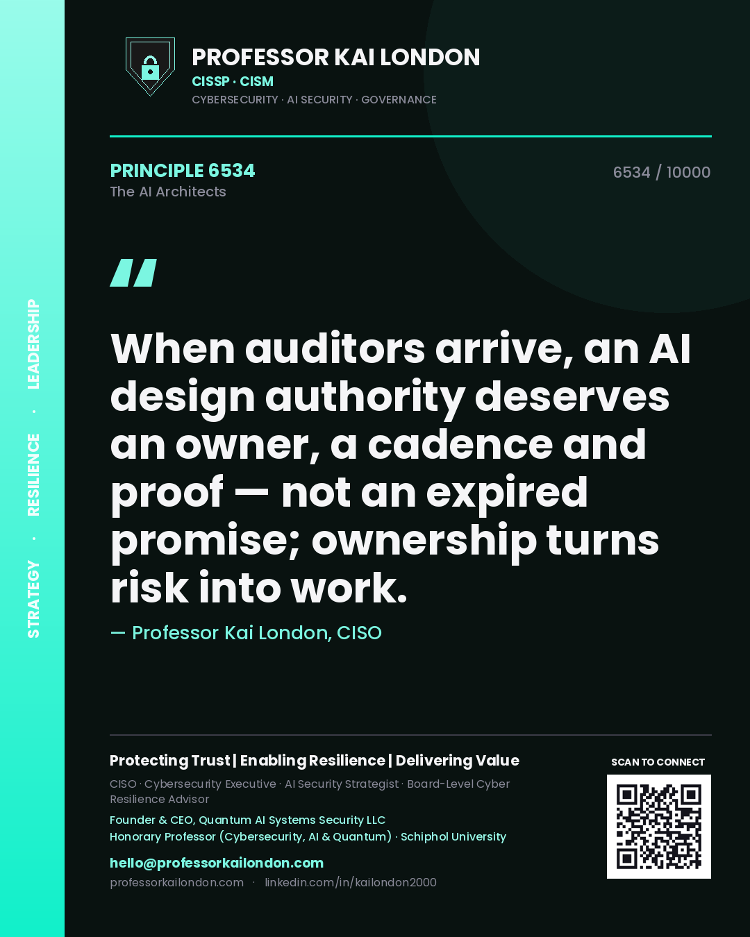 Professor Kai London principle 6534: When auditors arrive, an AI design authority deserves an owner, a cadence and proof — not an expired promise; ownership turns risk into work.