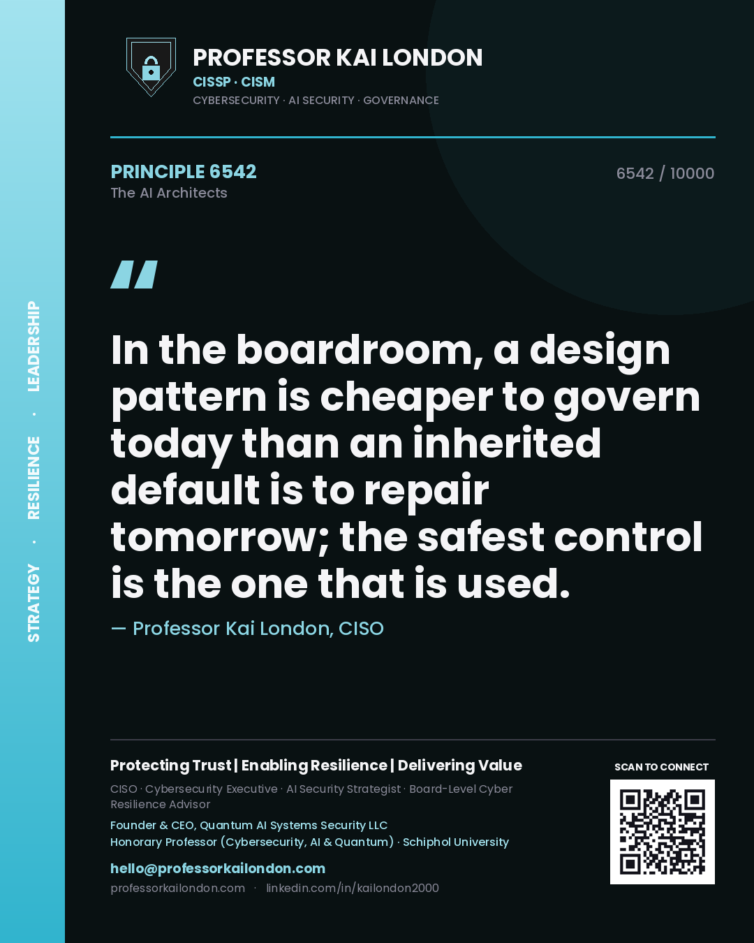 Professor Kai London principle 6542: In the boardroom, a design pattern is cheaper to govern today than an inherited default is to repair tomorrow; the safest control is the one that is used.
