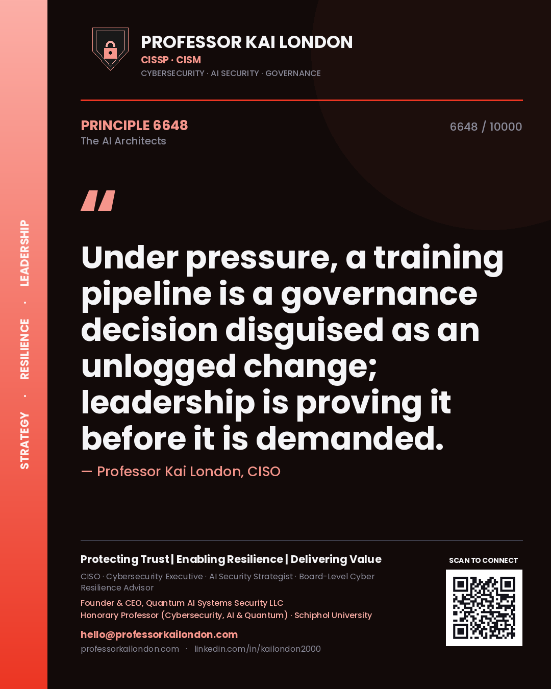Professor Kai London principle 6648: Under pressure, a training pipeline is a governance decision disguised as an unlogged change; leadership is proving it before it is demanded.