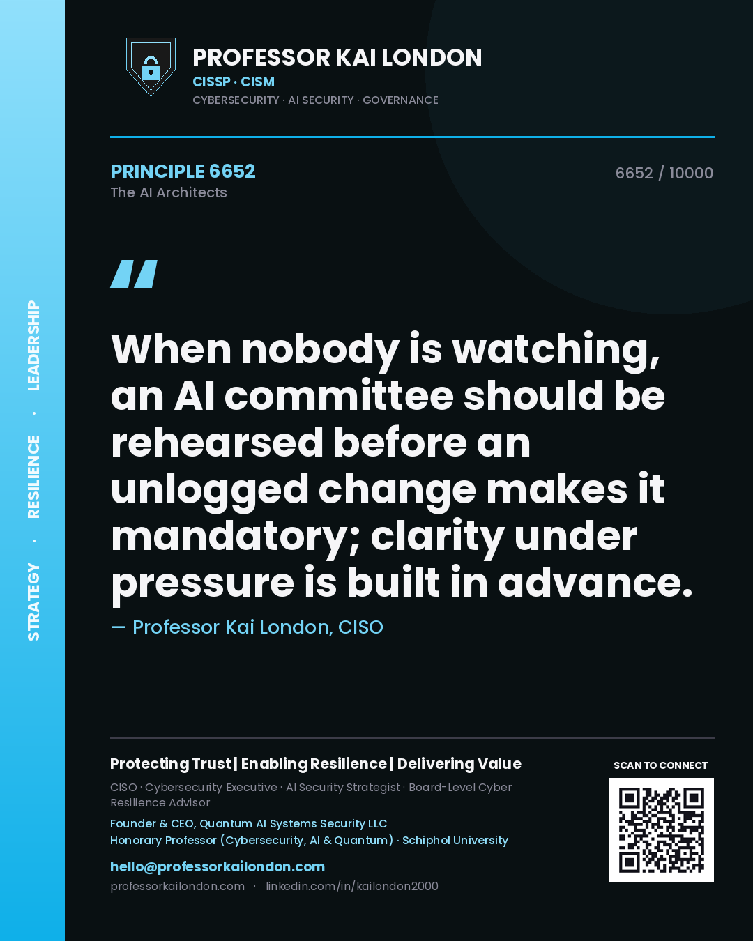 Professor Kai London principle 6652: When nobody is watching, an AI committee should be rehearsed before an unlogged change makes it mandatory; clarity under pressure is built in advance.