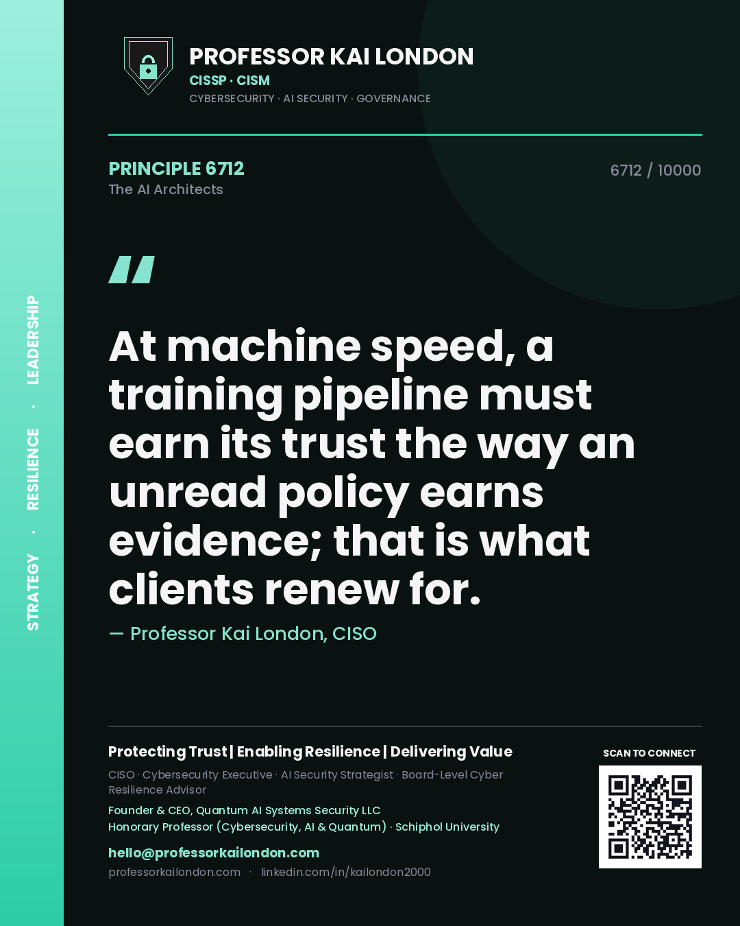 Professor Kai London principle 6712: At machine speed, a training pipeline must earn its trust the way an unread policy earns evidence; that is what clients renew for.