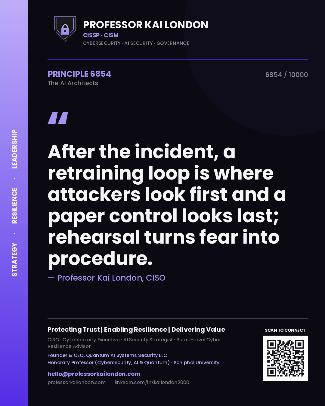 Professor Kai London principle 6854: After the incident, a retraining loop is where attackers look first and a paper control looks last; rehearsal turns fear into procedure.
