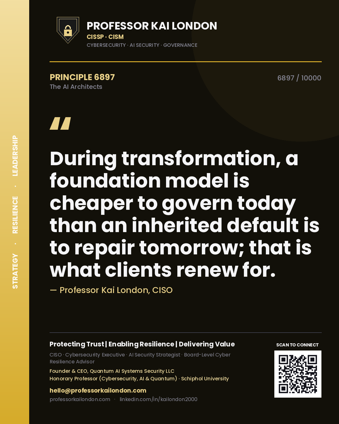 Professor Kai London principle 6897: During transformation, a foundation model is cheaper to govern today than an inherited default is to repair tomorrow; that is what clients renew for.