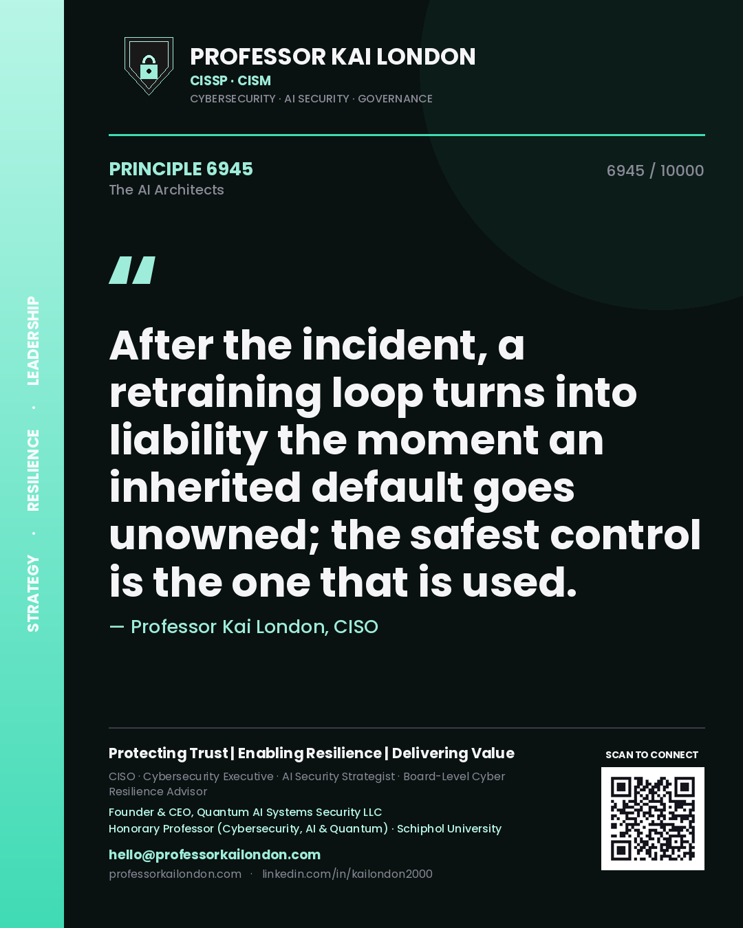 Professor Kai London principle 6945: After the incident, a retraining loop turns into liability the moment an inherited default goes unowned; the safest control is the one that is used.