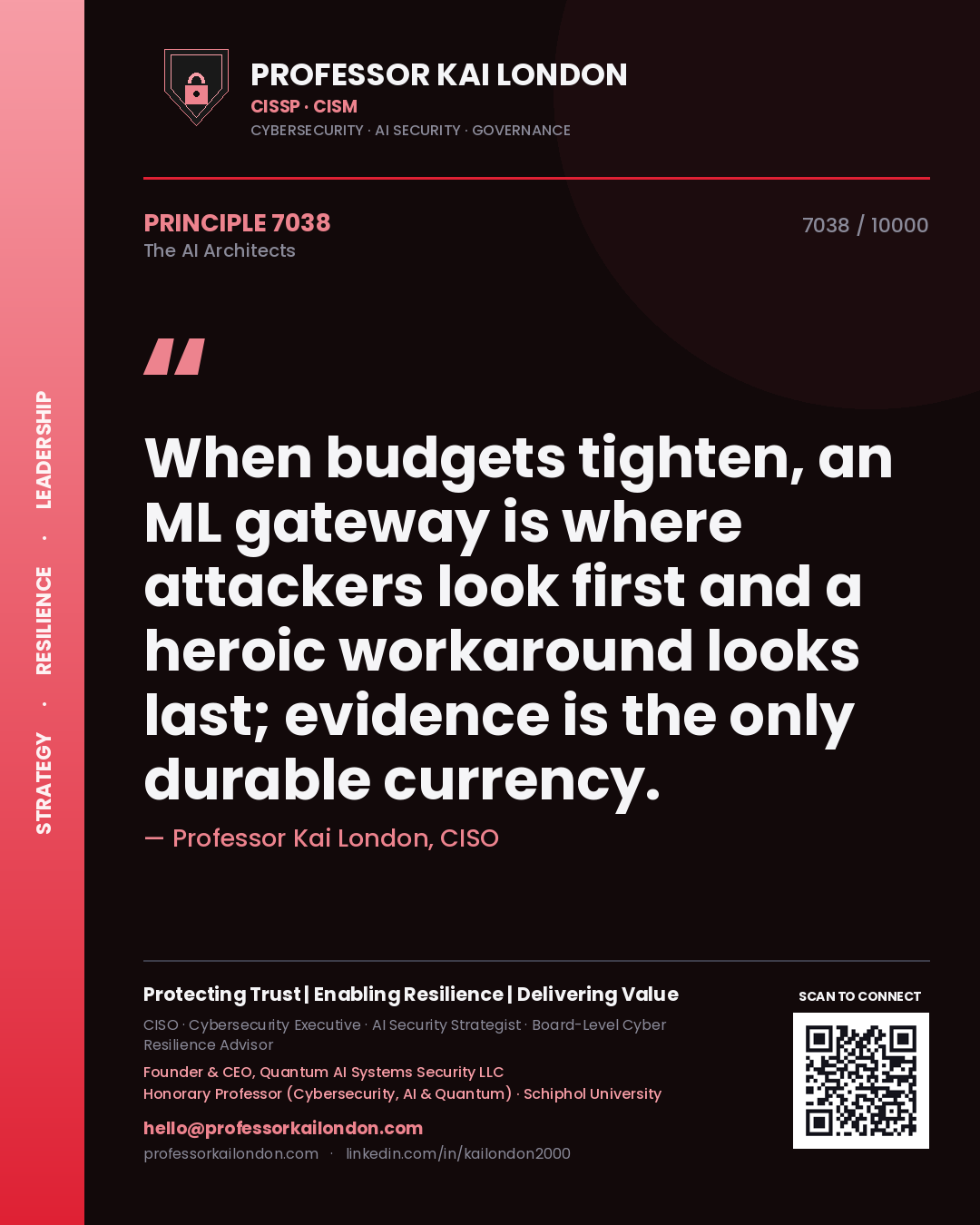 Professor Kai London principle 7038: When budgets tighten, an ML gateway is where attackers look first and a heroic workaround looks last; evidence is the only durable currency.