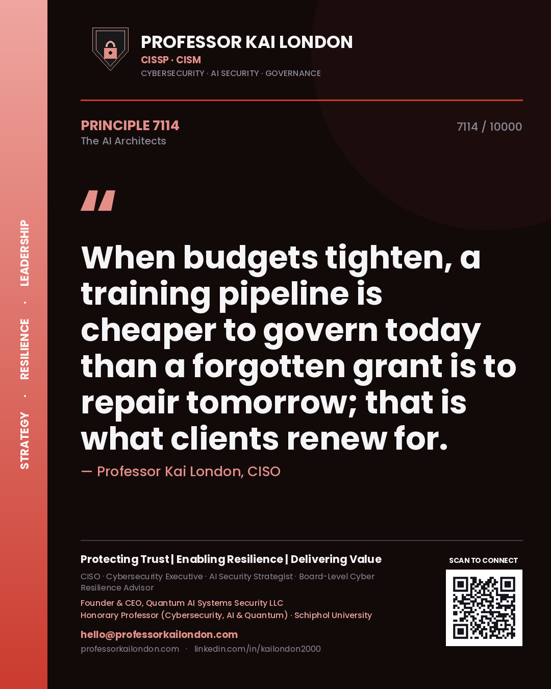 Professor Kai London principle 7114: When budgets tighten, a training pipeline is cheaper to govern today than a forgotten grant is to repair tomorrow; that is what clients renew for.