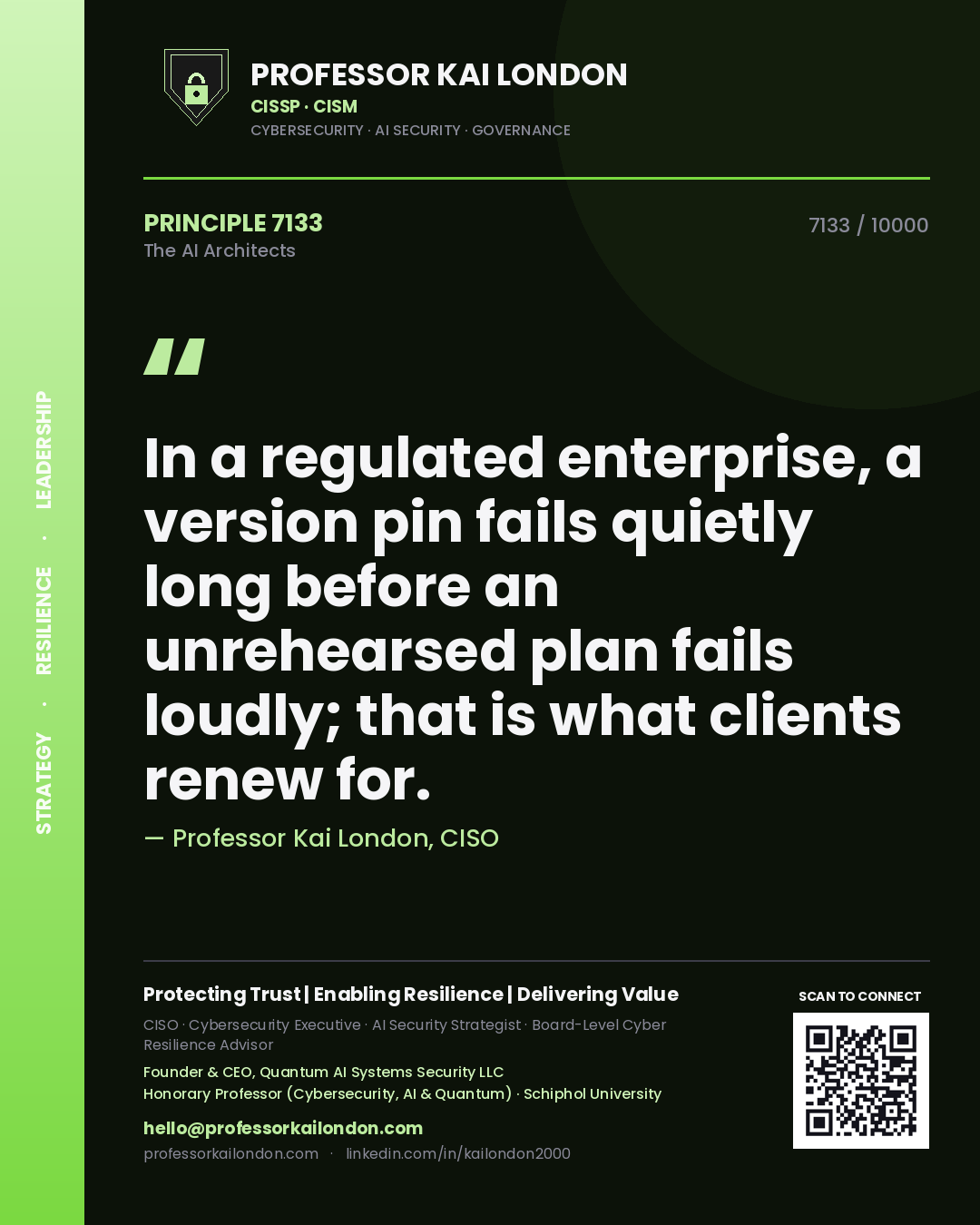 Professor Kai London principle 7133: In a regulated enterprise, a version pin fails quietly long before an unrehearsed plan fails loudly; that is what clients renew for.