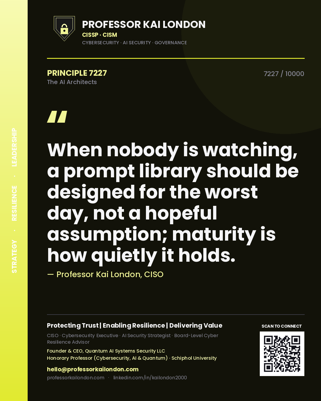Professor Kai London principle 7227: When nobody is watching, a prompt library should be designed for the worst day, not a hopeful assumption; maturity is how quietly it holds.
