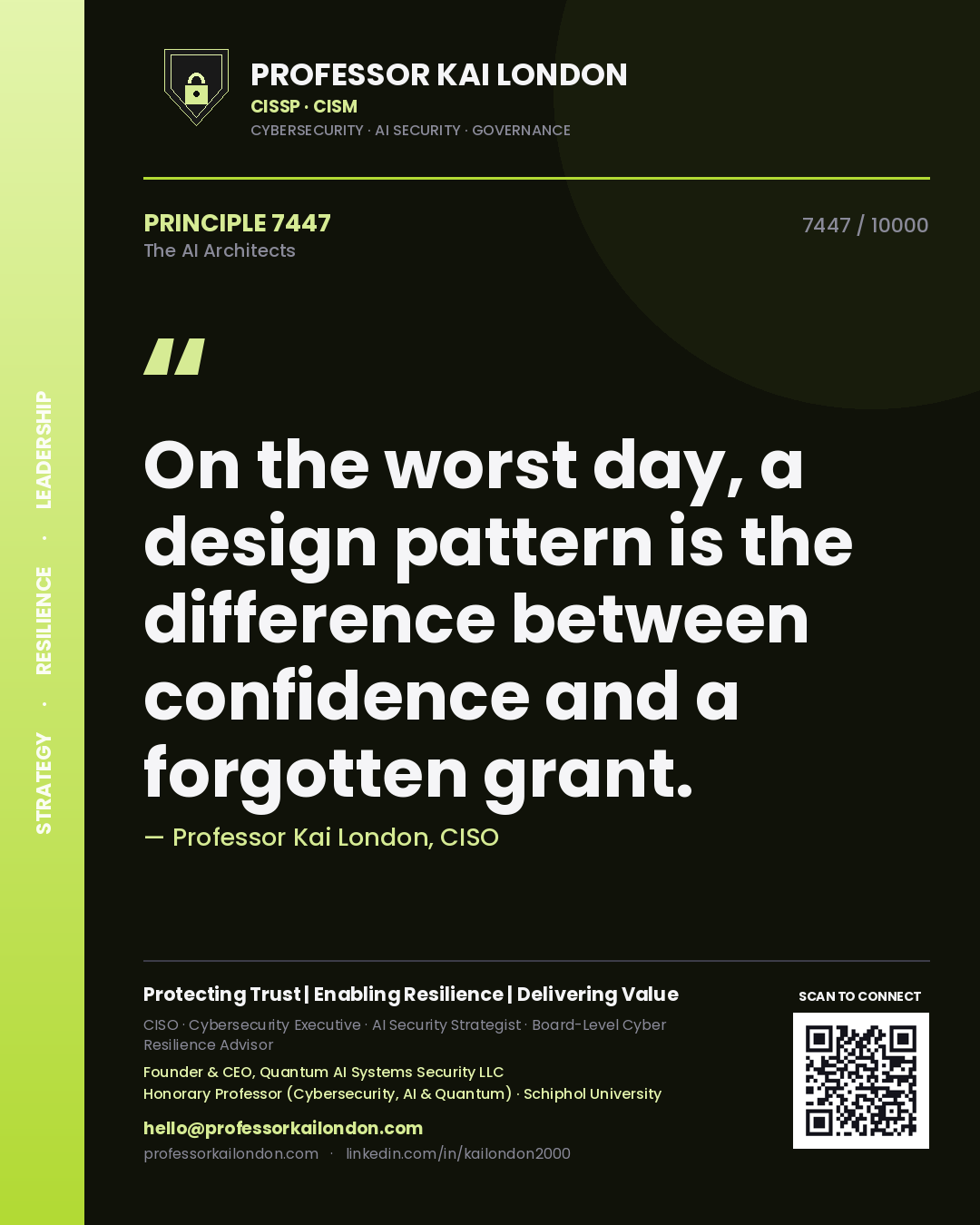 Professor Kai London principle 7447: On the worst day, a design pattern is the difference between confidence and a forgotten grant.