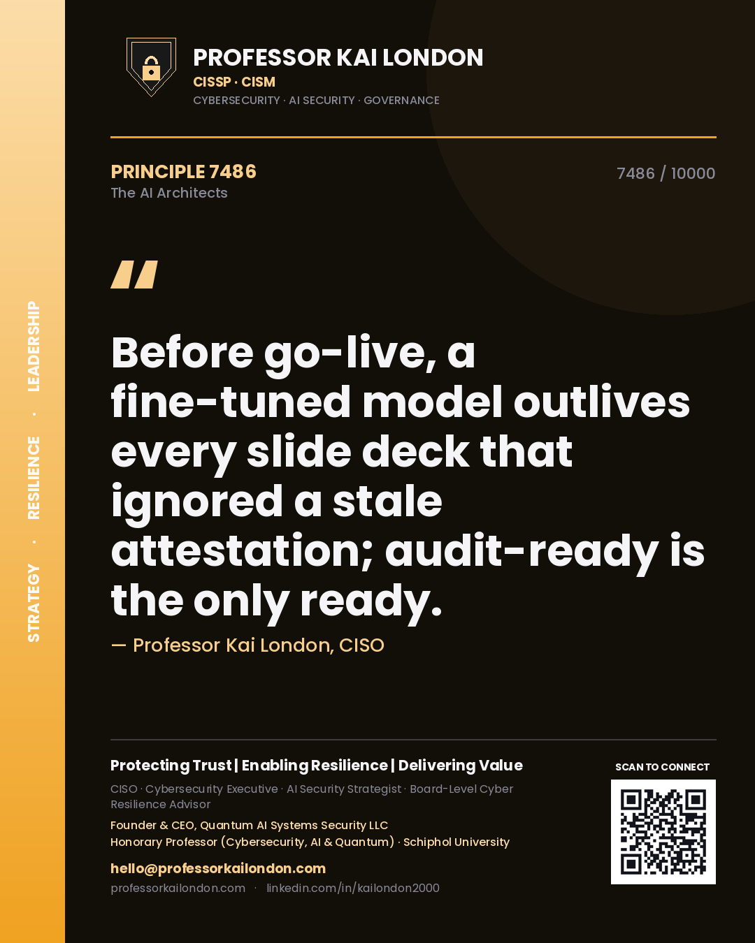 Professor Kai London principle 7486: Before go-live, a fine-tuned model outlives every slide deck that ignored a stale attestation; audit-ready is the only ready.