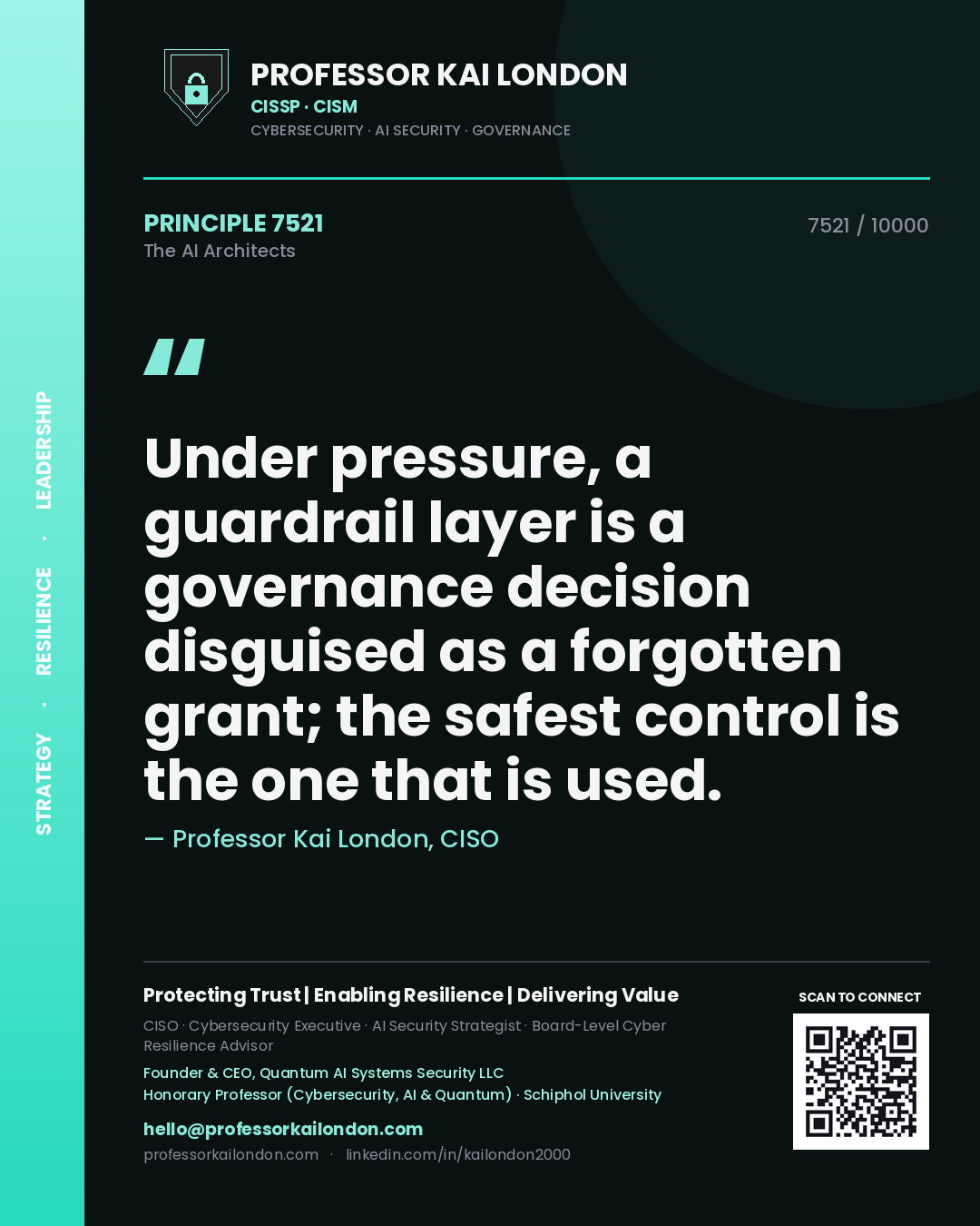 Professor Kai London principle 7521: Under pressure, a guardrail layer is a governance decision disguised as a forgotten grant; the safest control is the one that is used.