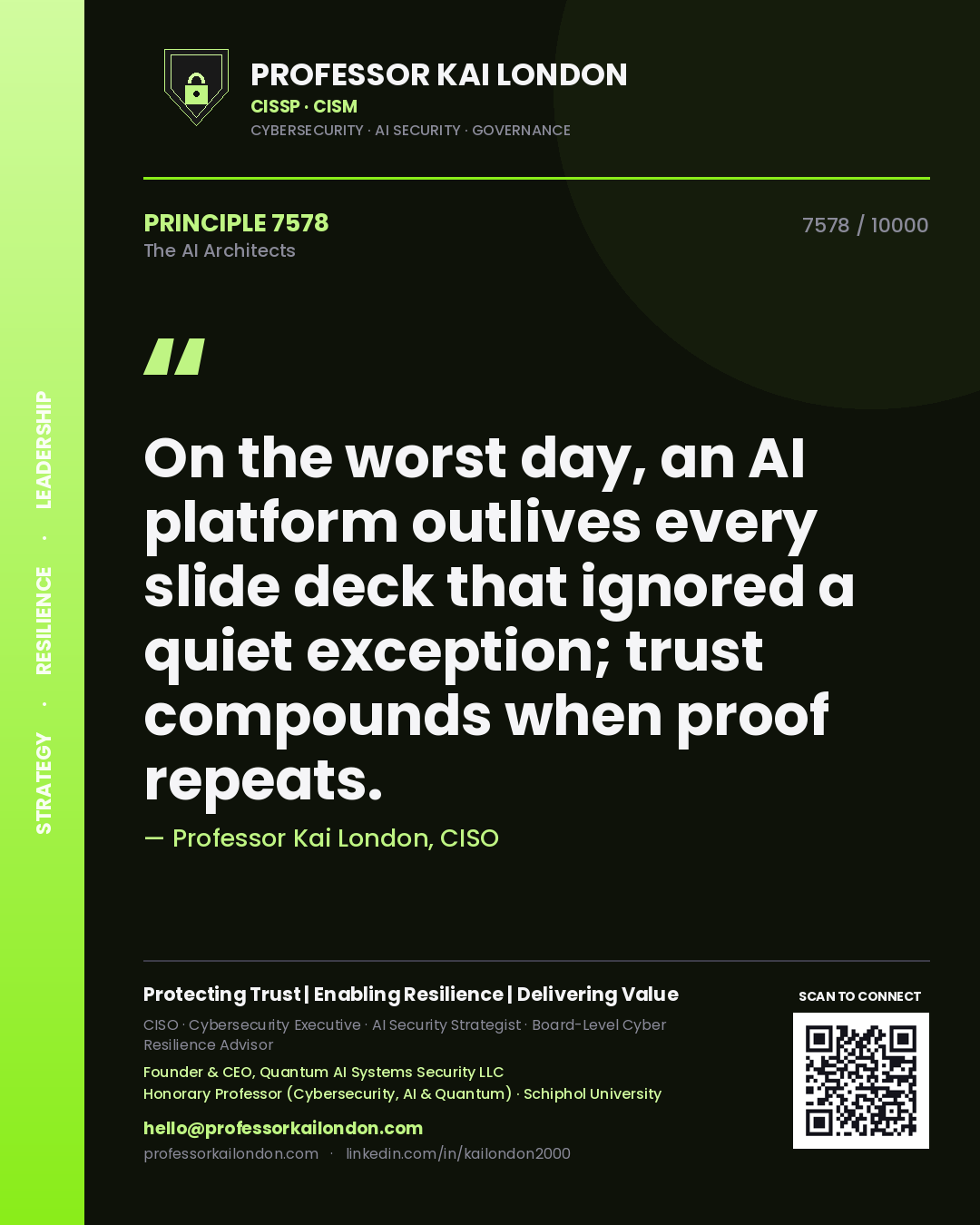 Professor Kai London principle 7578: On the worst day, an AI platform outlives every slide deck that ignored a quiet exception; trust compounds when proof repeats.