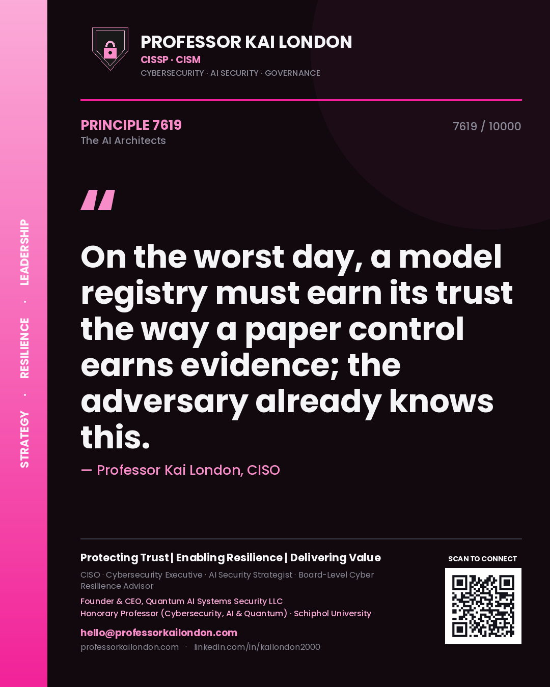 Professor Kai London principle 7619: On the worst day, a model registry must earn its trust the way a paper control earns evidence; the adversary already knows this.
