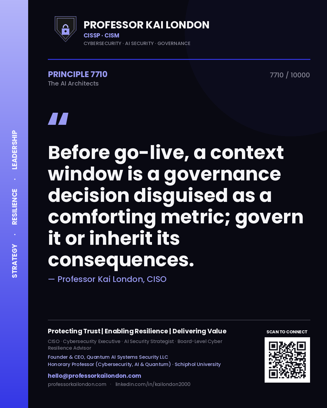 Professor Kai London principle 7710: Before go-live, a context window is a governance decision disguised as a comforting metric; govern it or inherit its consequences.