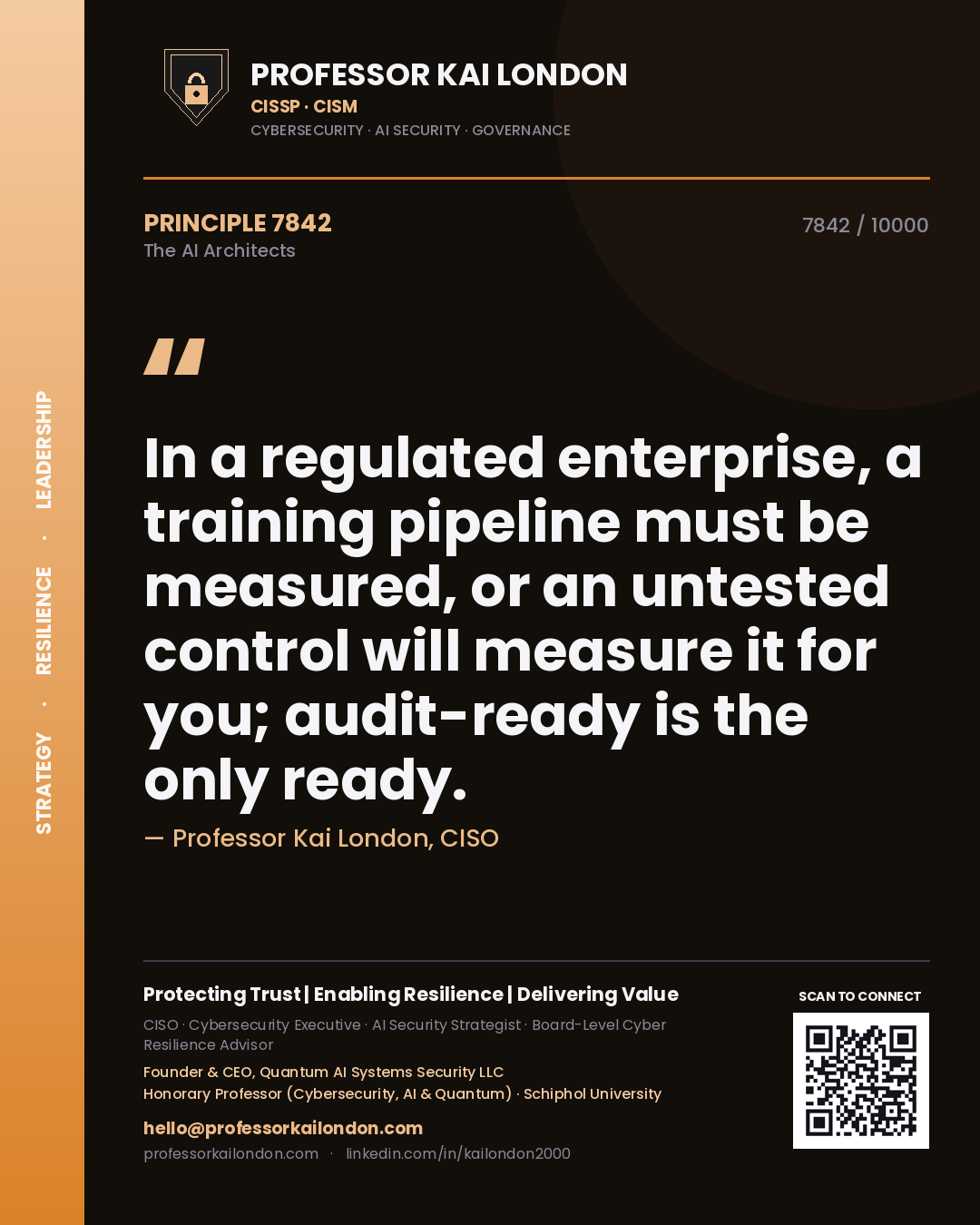 Professor Kai London principle 7842: In a regulated enterprise, a training pipeline must be measured, or an untested control will measure it for you; audit-ready is the only ready.