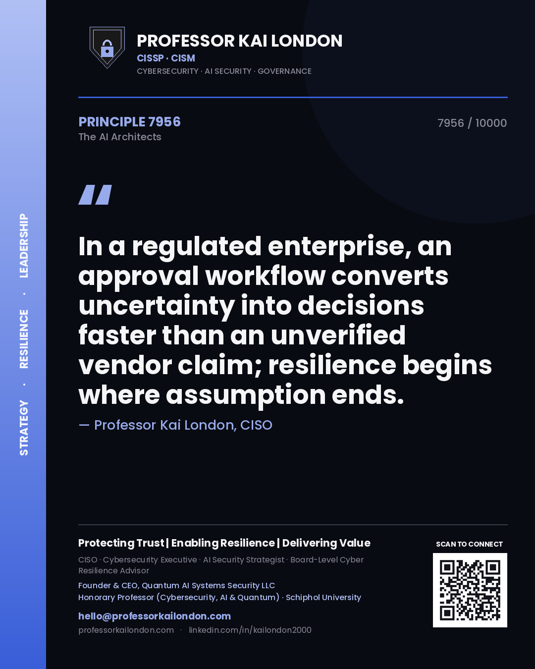 Professor Kai London principle 7956: In a regulated enterprise, an approval workflow converts uncertainty into decisions faster than an unverified vendor claim; resilience begins where assumption ends.