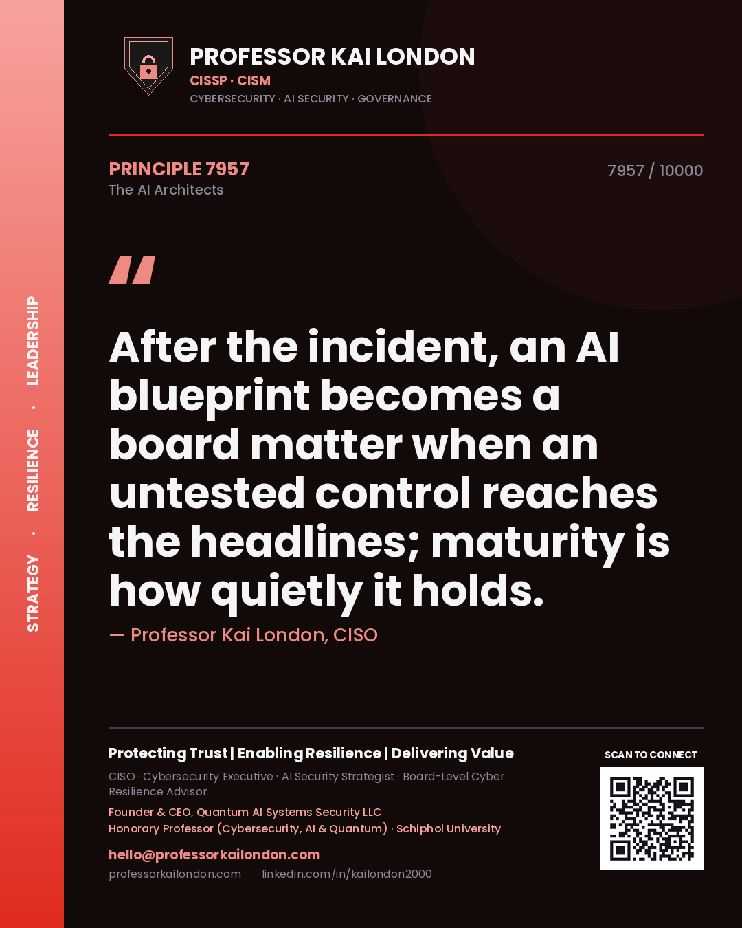 Professor Kai London principle 7957: After the incident, an AI blueprint becomes a board matter when an untested control reaches the headlines; maturity is how quietly it holds.