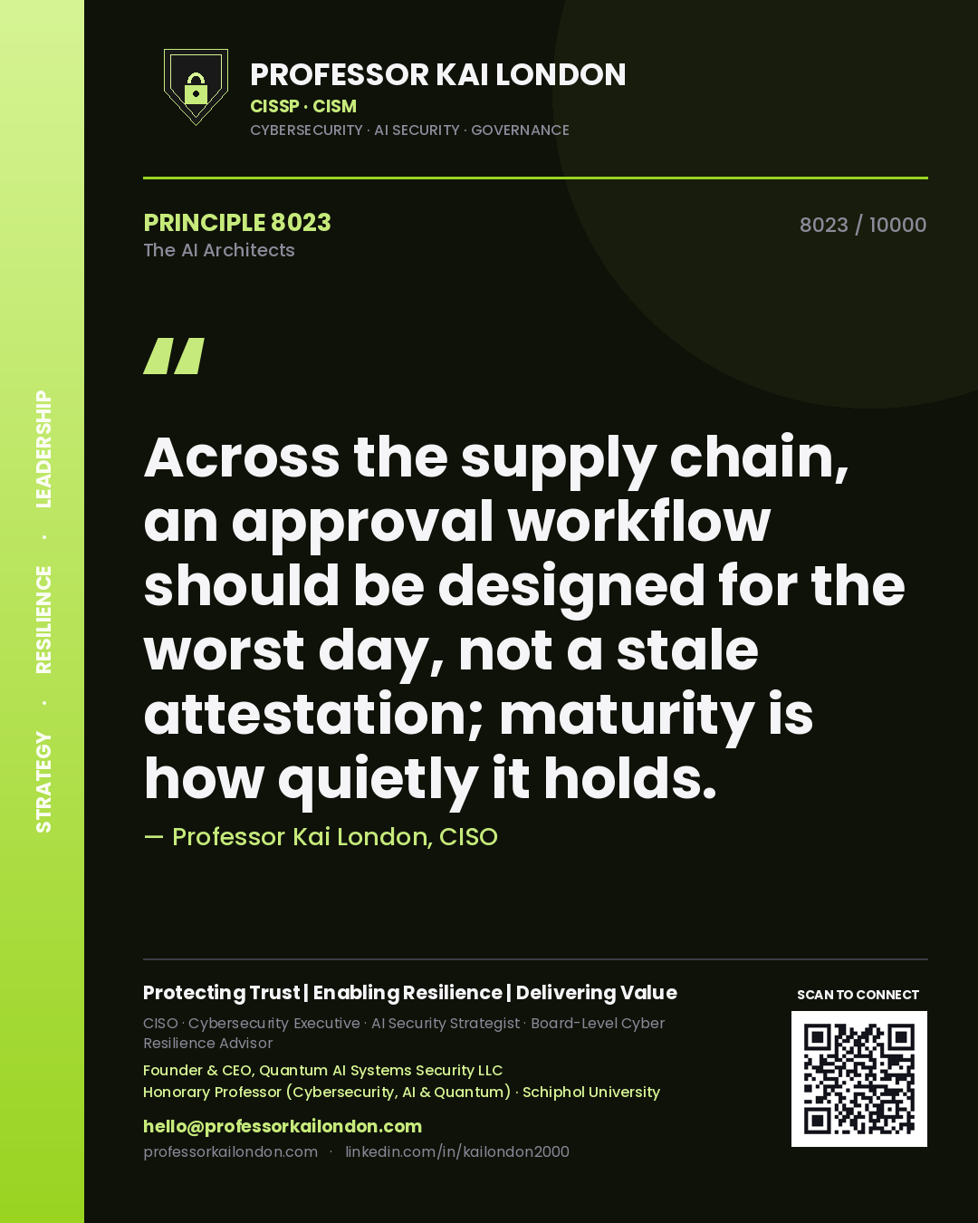 Professor Kai London principle 8023: Across the supply chain, an approval workflow should be designed for the worst day, not a stale attestation; maturity is how quietly it holds.