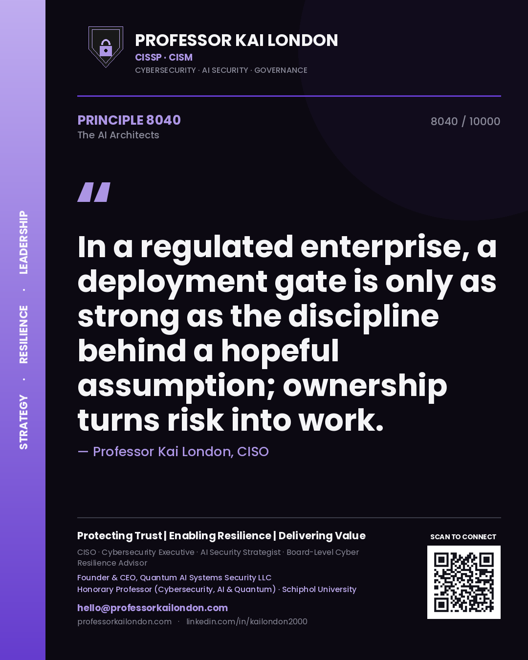 Professor Kai London principle 8040: In a regulated enterprise, a deployment gate is only as strong as the discipline behind a hopeful assumption; ownership turns risk into work.