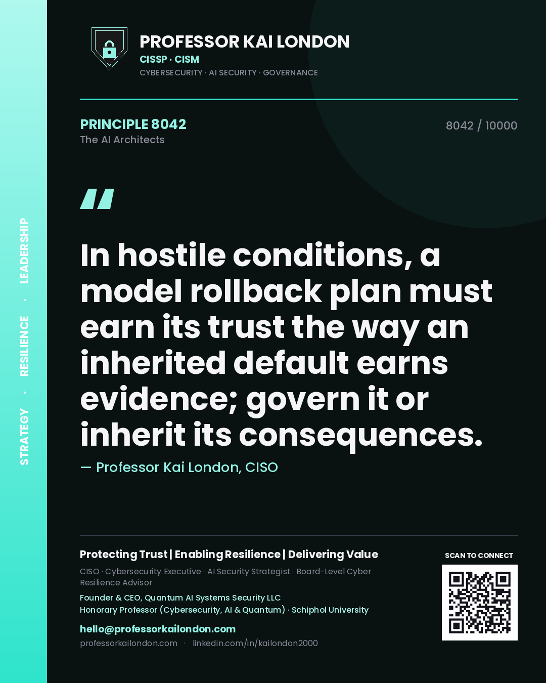 Professor Kai London principle 8042: In hostile conditions, a model rollback plan must earn its trust the way an inherited default earns evidence; govern it or inherit its consequences.
