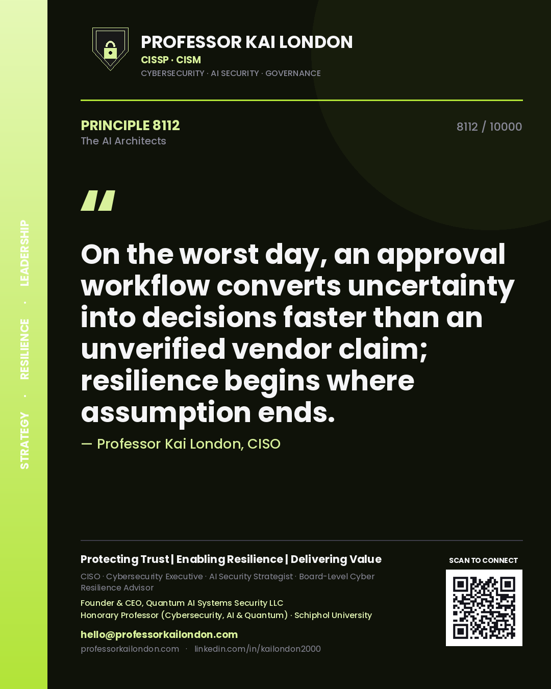 Professor Kai London principle 8112: On the worst day, an approval workflow converts uncertainty into decisions faster than an unverified vendor claim; resilience begins where assumption ends.