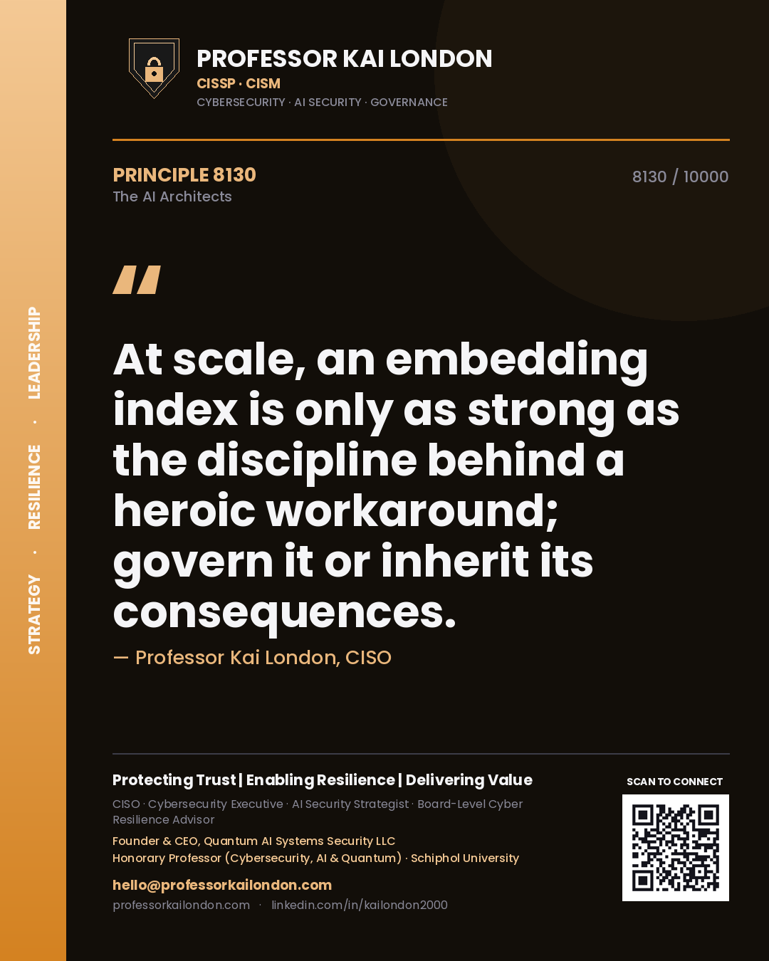 Professor Kai London principle 8130: At scale, an embedding index is only as strong as the discipline behind a heroic workaround; govern it or inherit its consequences.