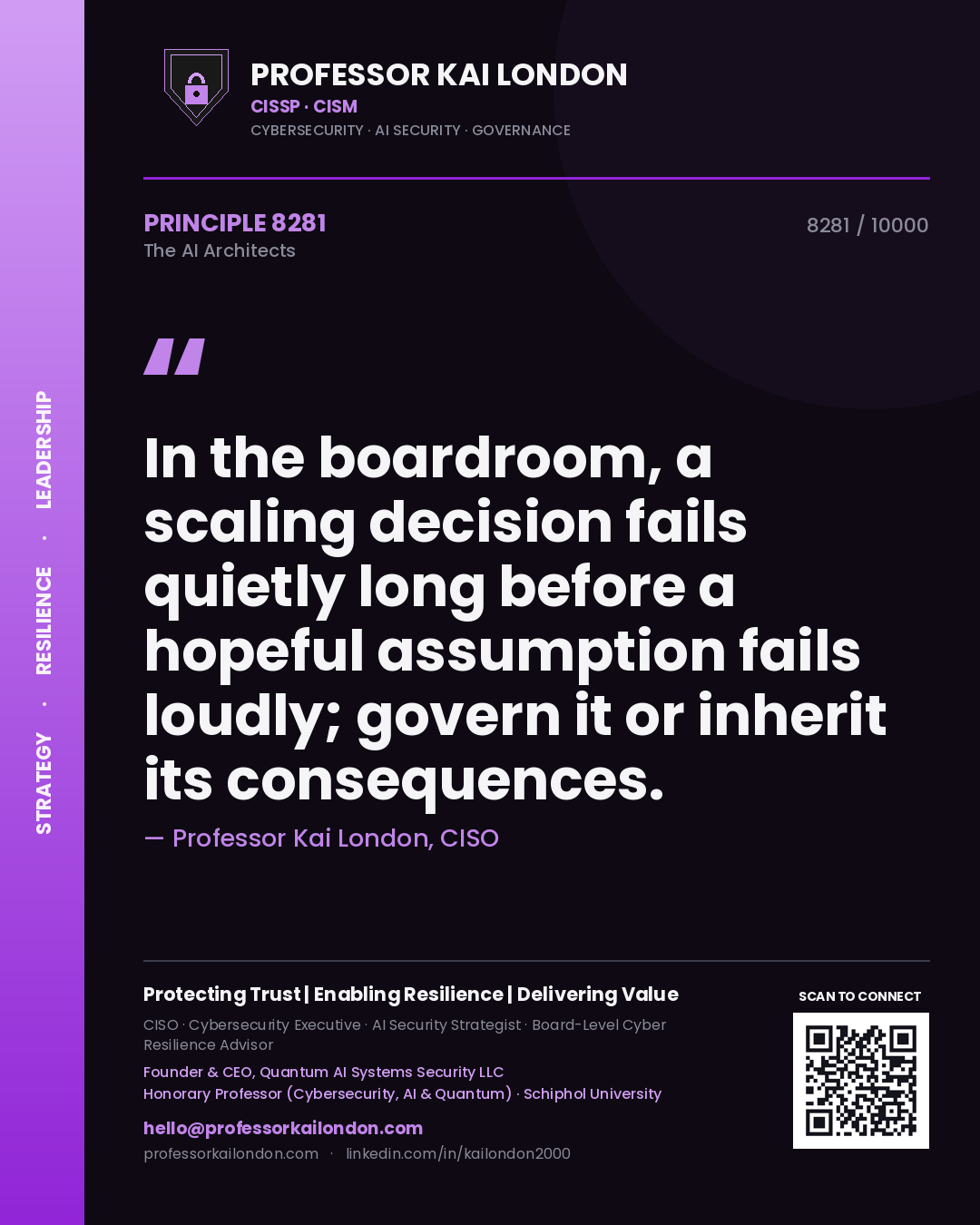 Professor Kai London principle 8281: In the boardroom, a scaling decision fails quietly long before a hopeful assumption fails loudly; govern it or inherit its consequences.