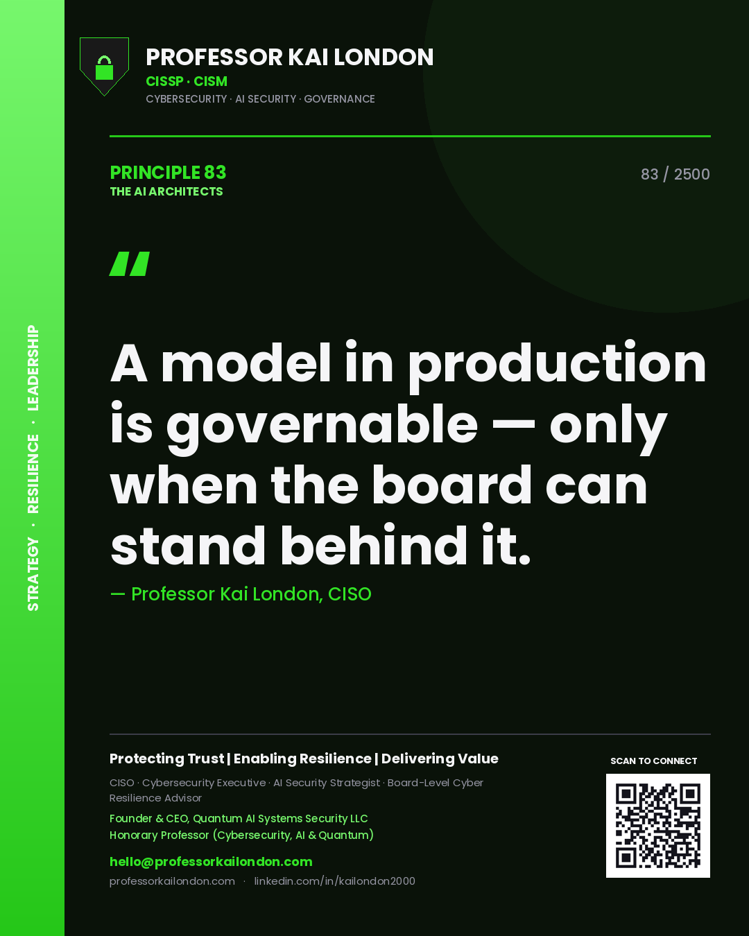 Professor Kai London principle 83: A model in production is governable — only when the board can stand behind it.
