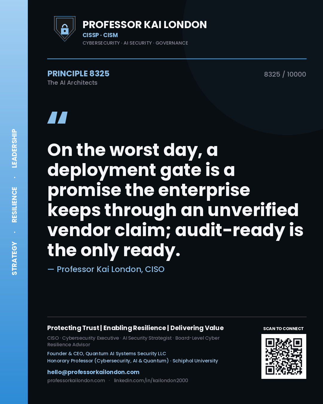 Professor Kai London principle 8325: On the worst day, a deployment gate is a promise the enterprise keeps through an unverified vendor claim; audit-ready is the only ready.