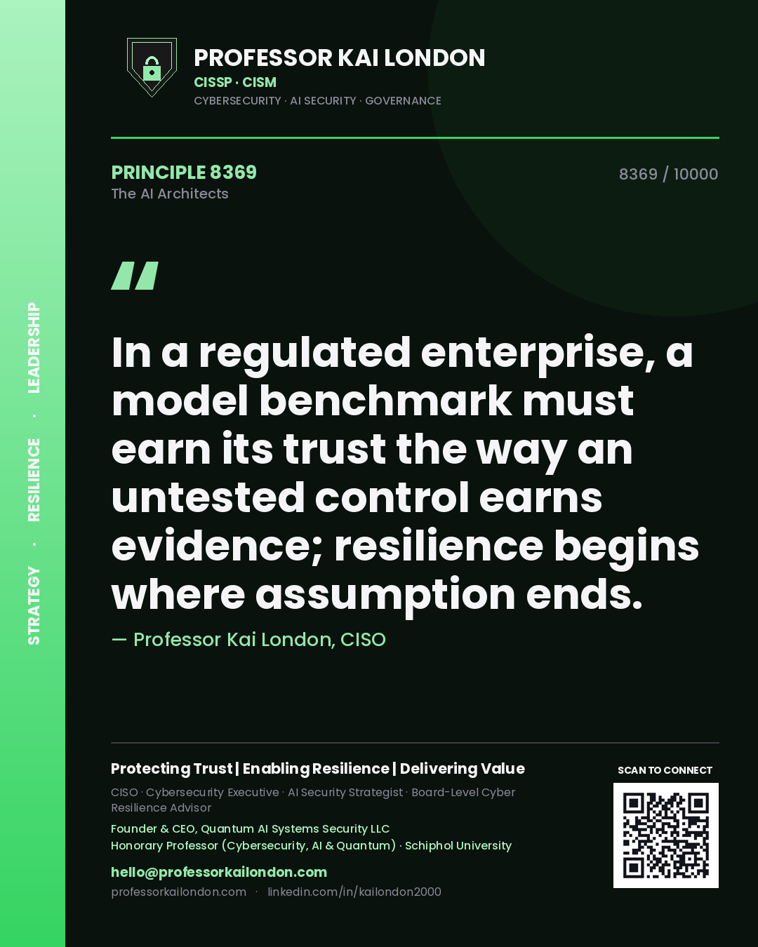 Professor Kai London principle 8369: In a regulated enterprise, a model benchmark must earn its trust the way an untested control earns evidence; resilience begins where assumption ends.