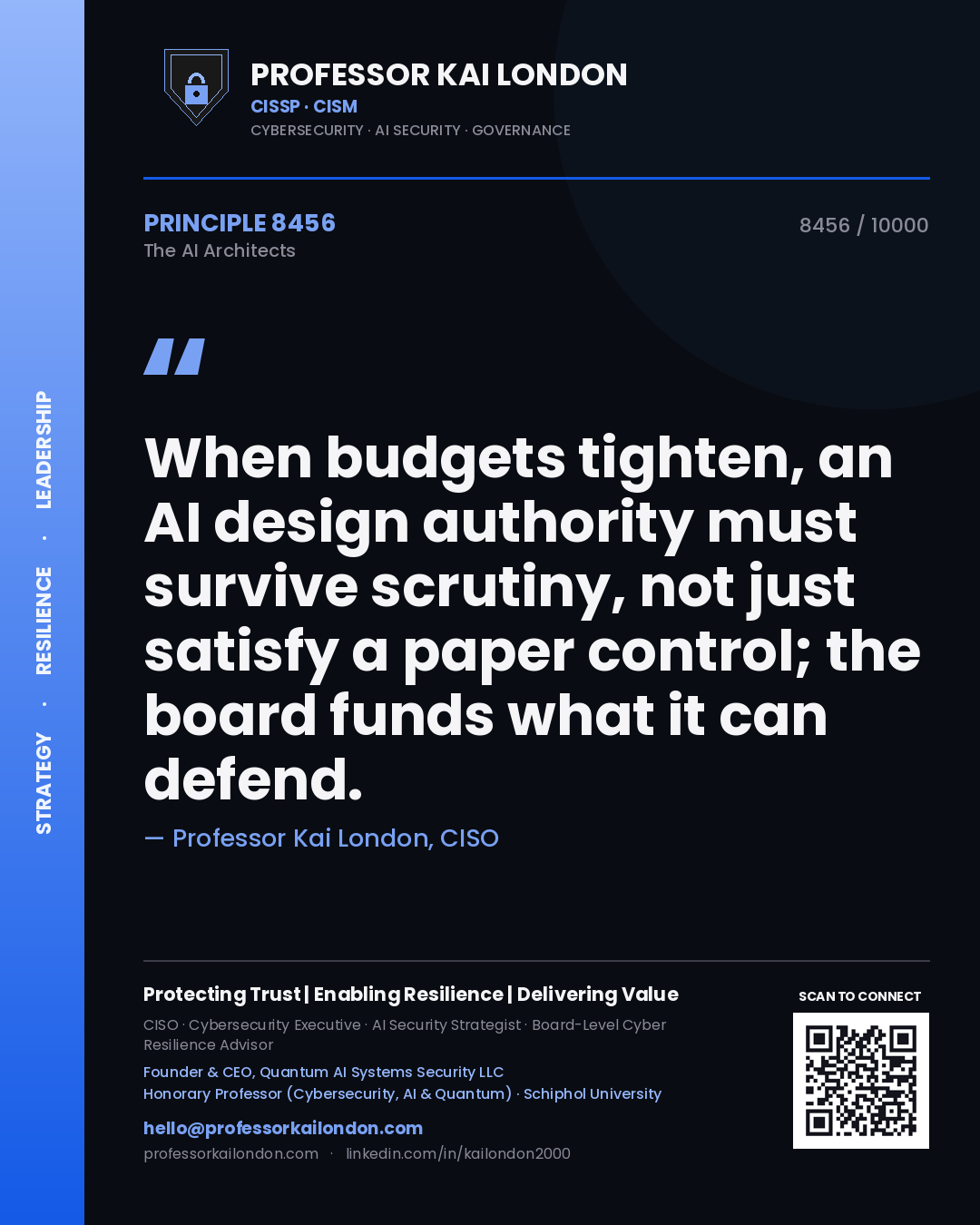 Professor Kai London principle 8456: When budgets tighten, an AI design authority must survive scrutiny, not just satisfy a paper control; the board funds what it can defend.