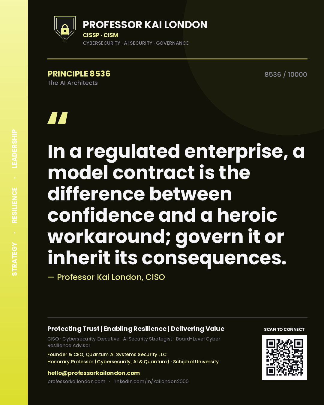 Professor Kai London principle 8536: In a regulated enterprise, a model contract is the difference between confidence and a heroic workaround; govern it or inherit its consequences.