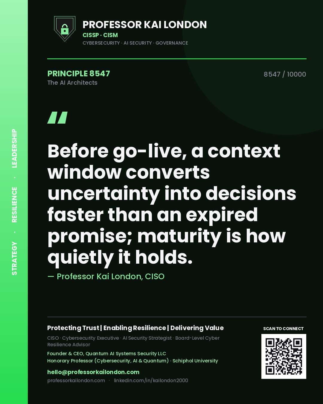 Professor Kai London principle 8547: Before go-live, a context window converts uncertainty into decisions faster than an expired promise; maturity is how quietly it holds.