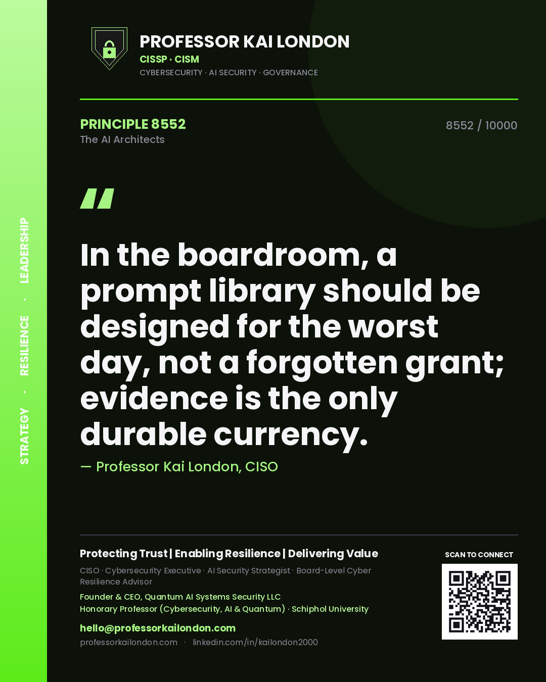 Professor Kai London principle 8552: In the boardroom, a prompt library should be designed for the worst day, not a forgotten grant; evidence is the only durable currency.