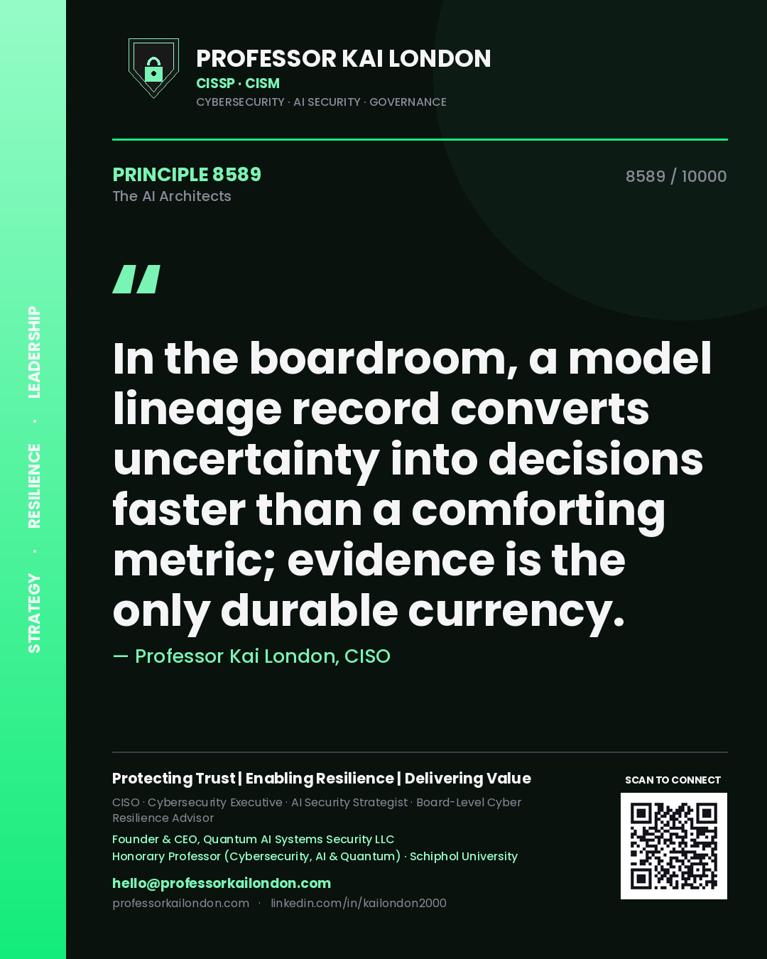 Professor Kai London principle 8589: In the boardroom, a model lineage record converts uncertainty into decisions faster than a comforting metric; evidence is the only durable currency.