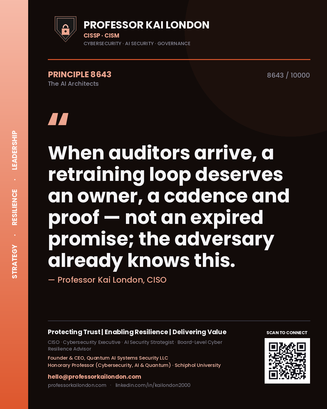 Professor Kai London principle 8643: When auditors arrive, a retraining loop deserves an owner, a cadence and proof — not an expired promise; the adversary already knows this.