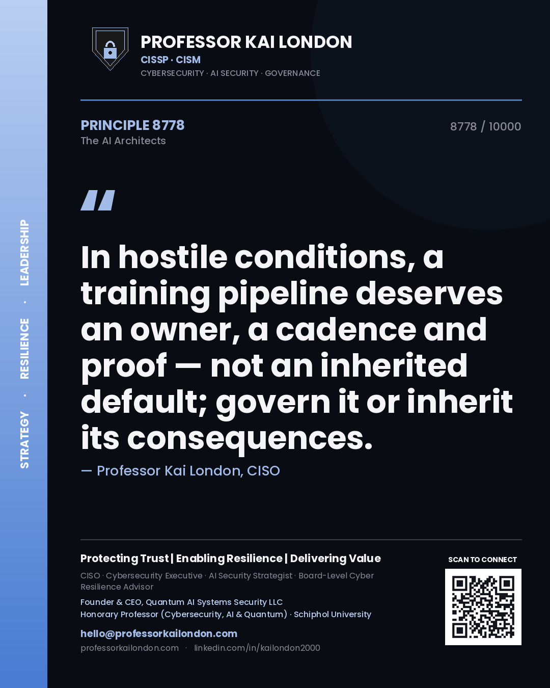 Professor Kai London principle 8778: In hostile conditions, a training pipeline deserves an owner, a cadence and proof — not an inherited default; govern it or inherit its consequences.