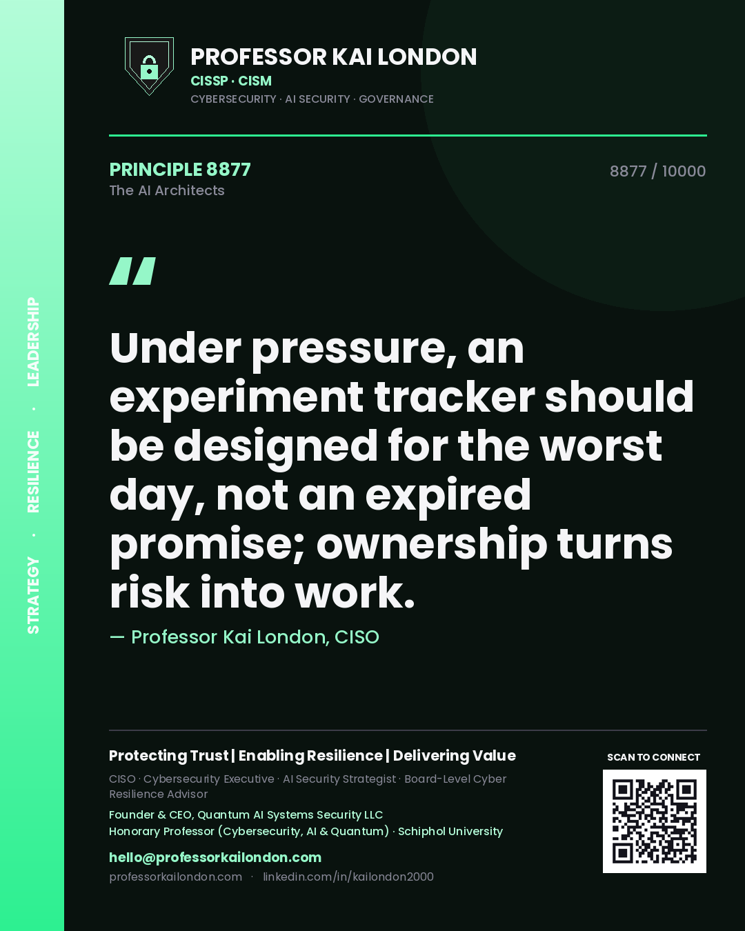 Professor Kai London principle 8877: Under pressure, an experiment tracker should be designed for the worst day, not an expired promise; ownership turns risk into work.