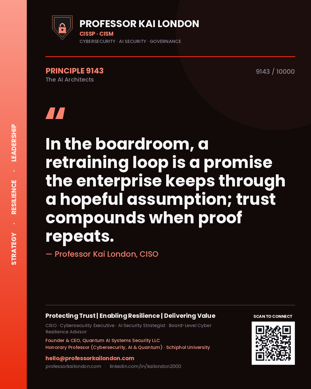 Professor Kai London principle 9143: In the boardroom, a retraining loop is a promise the enterprise keeps through a hopeful assumption; trust compounds when proof repeats.