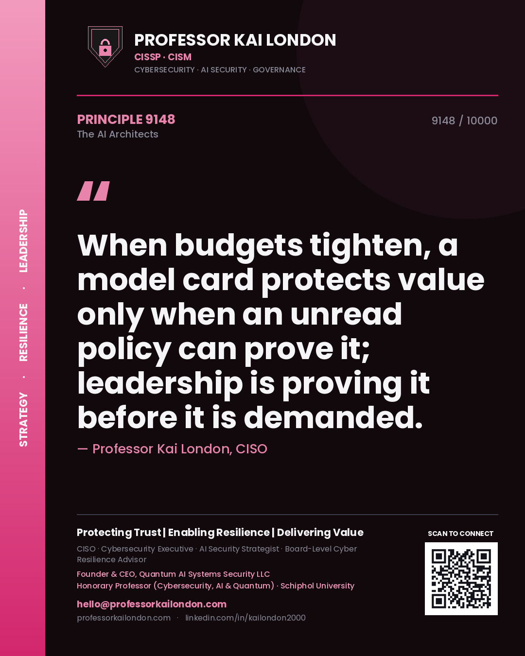 Professor Kai London principle 9148: When budgets tighten, a model card protects value only when an unread policy can prove it; leadership is proving it before it is demanded.