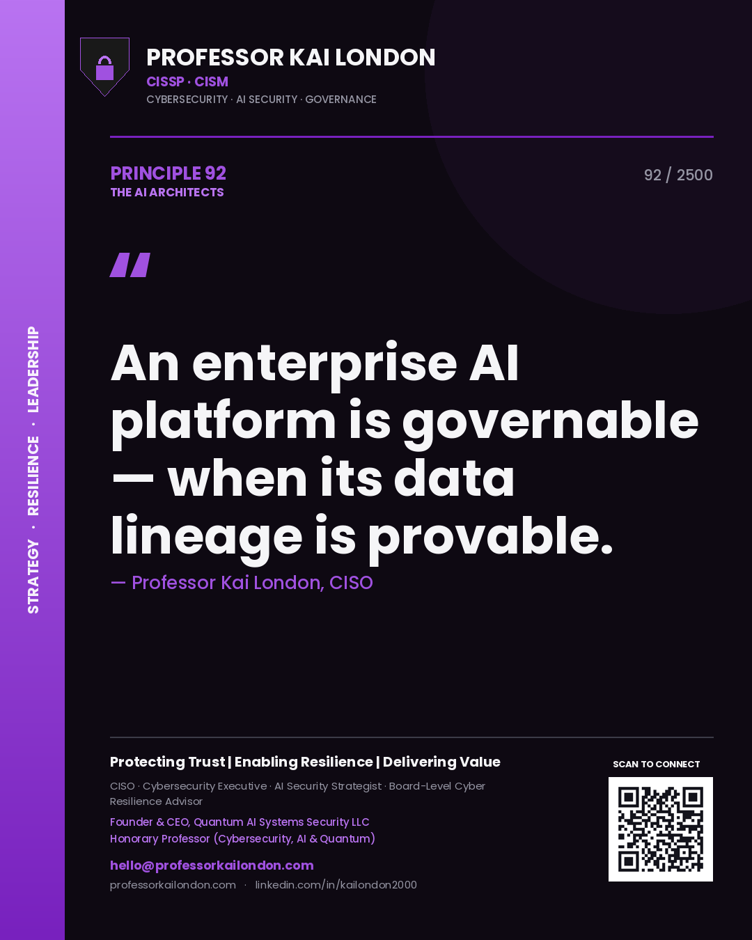 Professor Kai London principle 92: An enterprise AI platform is governable — when its data lineage is provable.