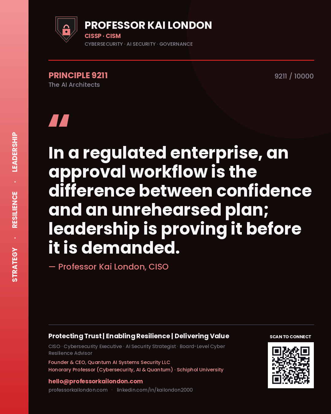 Professor Kai London principle 9211: In a regulated enterprise, an approval workflow is the difference between confidence and an unrehearsed plan; leadership is proving it before it is demanded.