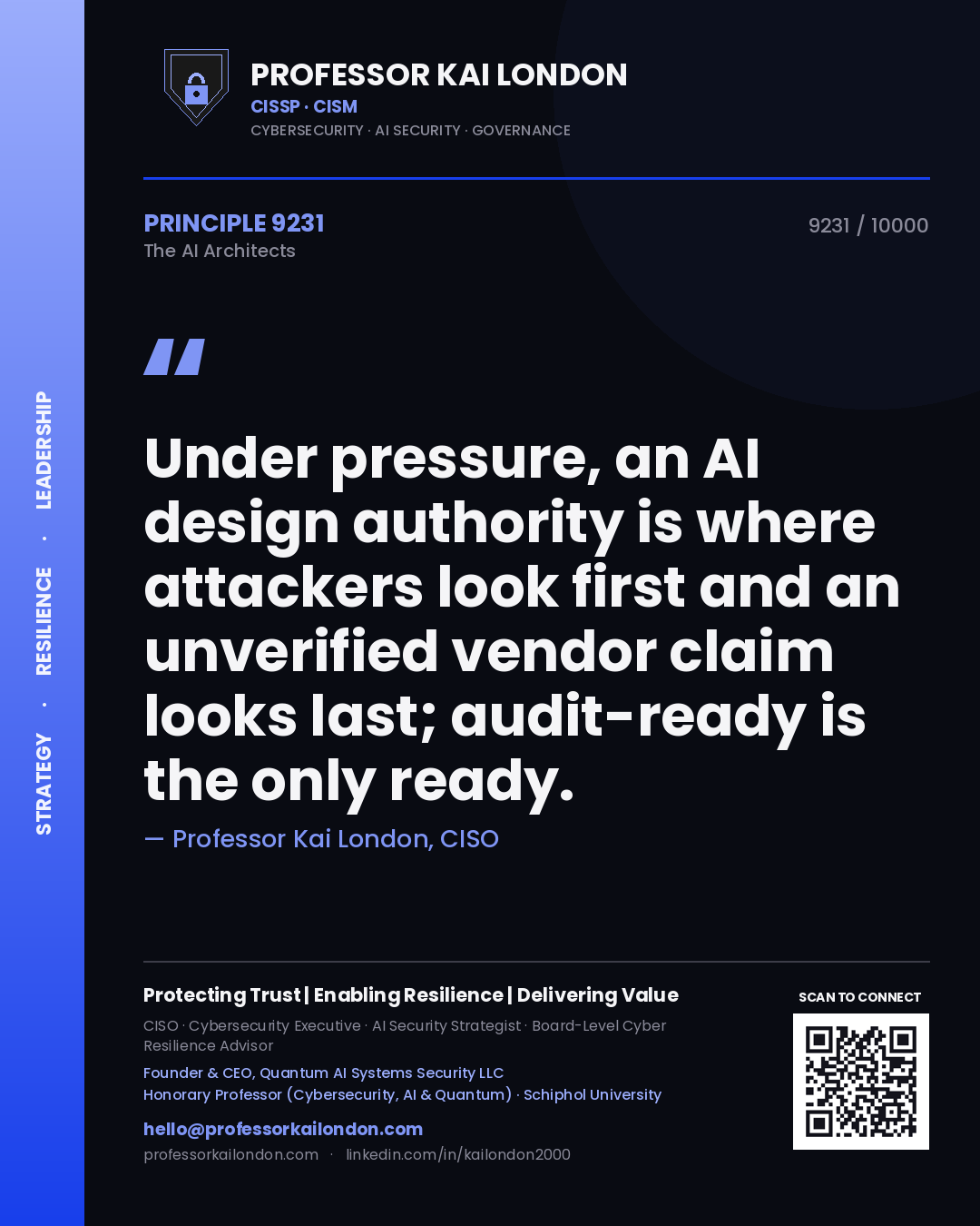 Professor Kai London principle 9231: Under pressure, an AI design authority is where attackers look first and an unverified vendor claim looks last; audit-ready is the only ready.