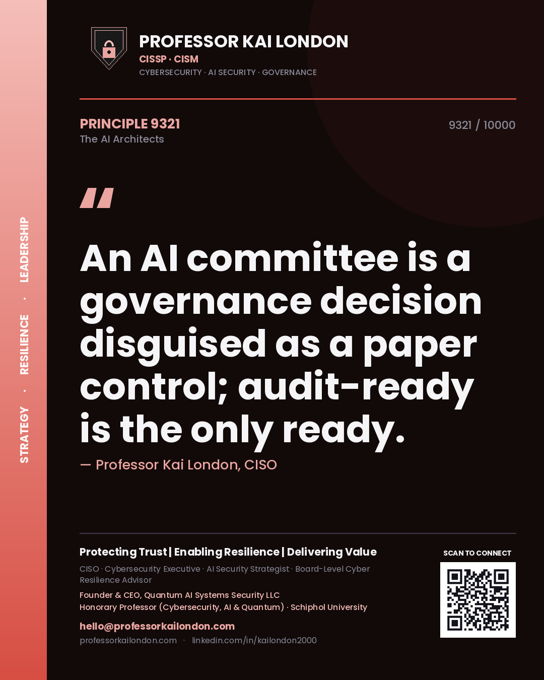Professor Kai London principle 9321: An AI committee is a governance decision disguised as a paper control; audit-ready is the only ready.