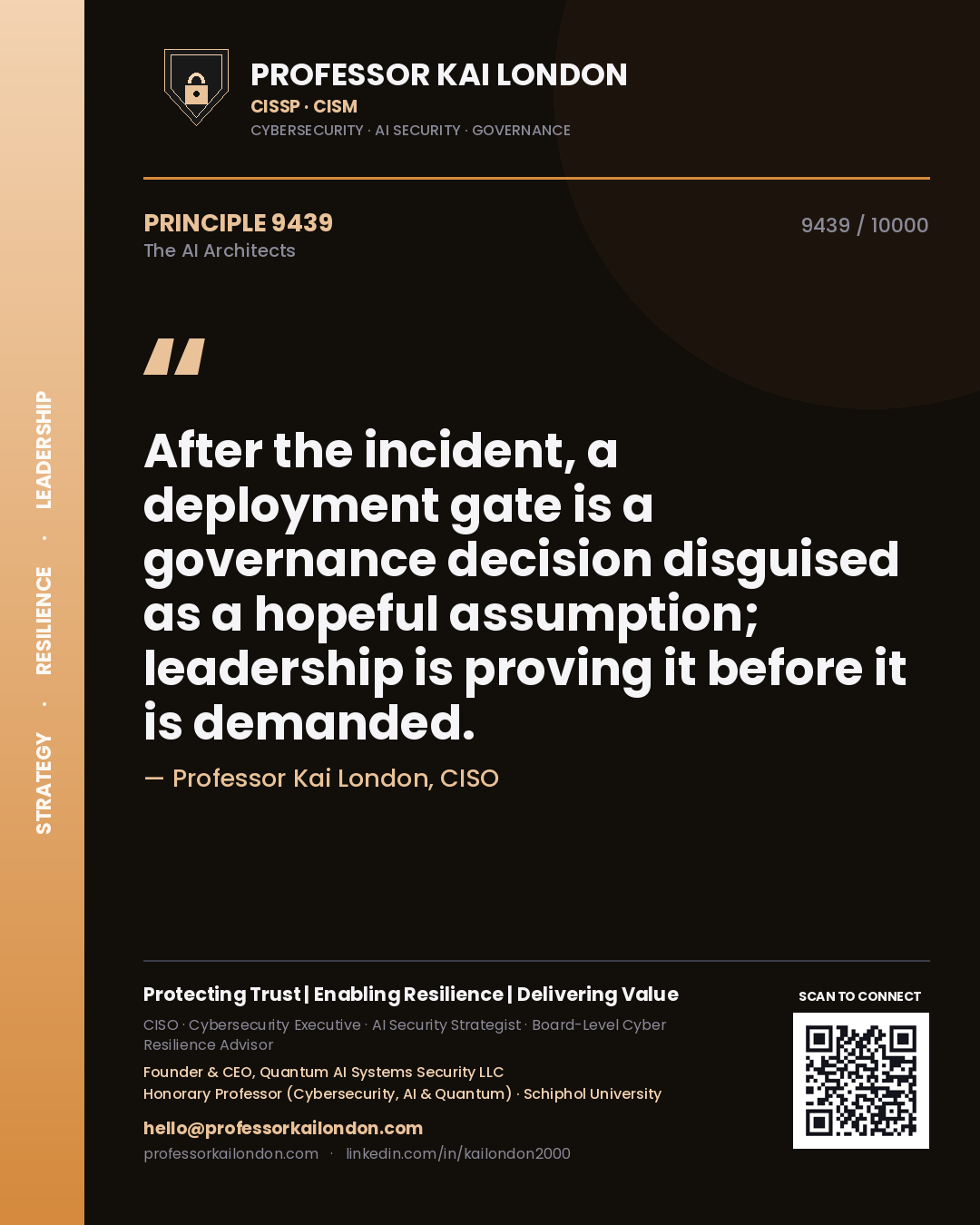 Professor Kai London principle 9439: After the incident, a deployment gate is a governance decision disguised as a hopeful assumption; leadership is proving it before it is demanded.