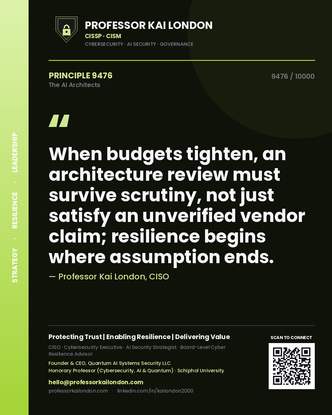 Professor Kai London principle 9476: When budgets tighten, an architecture review must survive scrutiny, not just satisfy an unverified vendor claim; resilience begins where assumption ends.
