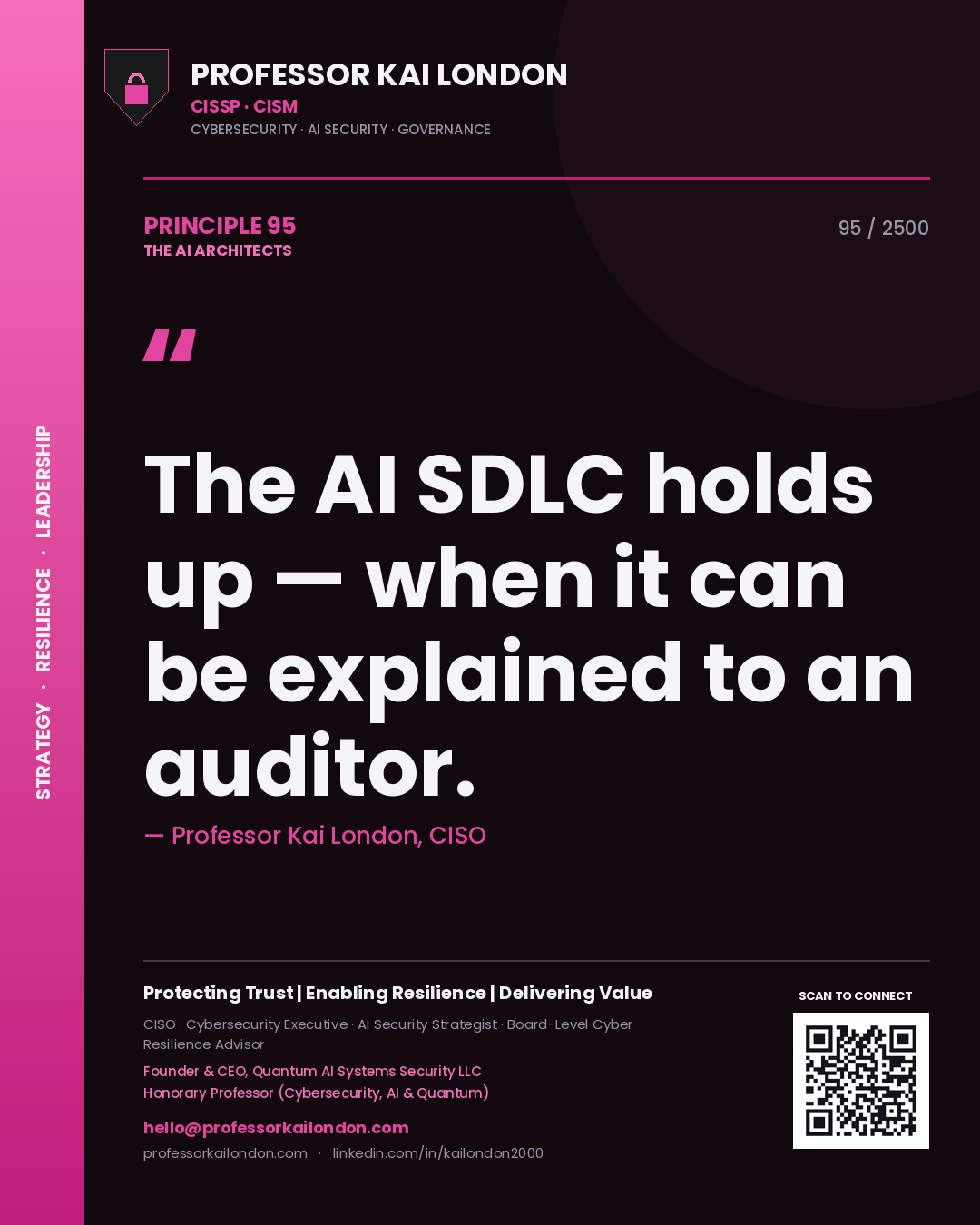 Professor Kai London principle 95: The AI SDLC holds up — when it can be explained to an auditor.